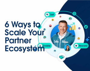 Discover 6 ways to scale your partner ecosystem