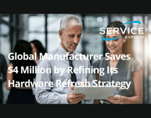 Global-Manufacturer-Saves-4-Million-by-Refining-Its-Hardware-Refresh-Strategy