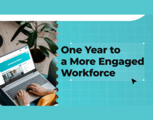 One Year to a More Engaged Workforce