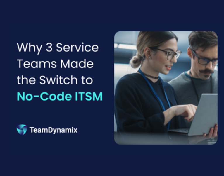 Why 3 Service Teams Chose TeamDynamix Over ServiceNow