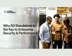 Why 5G Standalone is the Key to Enterprise Security & Performance