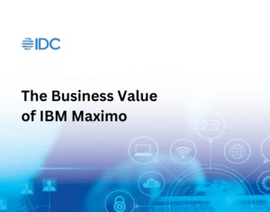 IDC: The Business Value of IBM Maximo