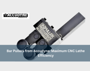 Bar-Pullers-from-Accudyne-Maximum-CNC-Lathe-Efficiency
