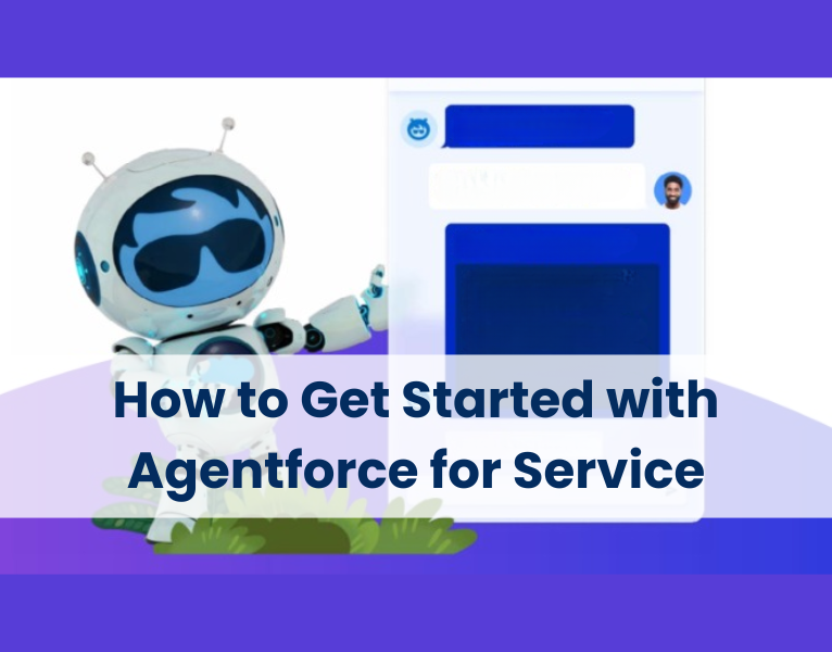 How to Get Started with Agentforce for Service