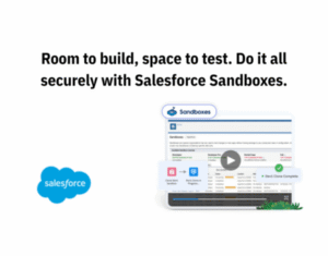 Room to build, space to test. Do it all securely with Salesforce Sandboxes