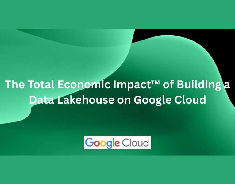 The-Total-Economic-Impact™-of-Building-a-Data-Lakehouse-on-Google-Cloud-2