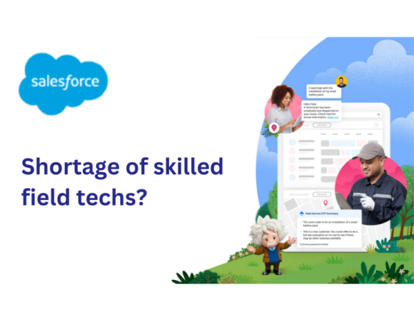 Shortage of skilled field techs? Rising customer expectations?