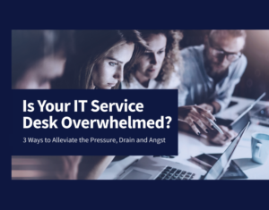 3 Ways to Prevent Burnout & Improve Service Desk Efficiency