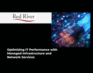 Optimizing IT Performance with Managed Infrastructure and Network Services