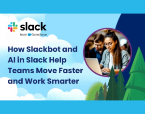 How Slackbot and AI in Slack Help Teams Move Faster and Work Smarter