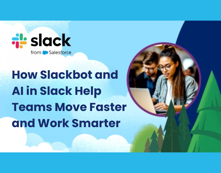 How Slackbot and AI in Slack Help Teams Move Faster and Work Smarter