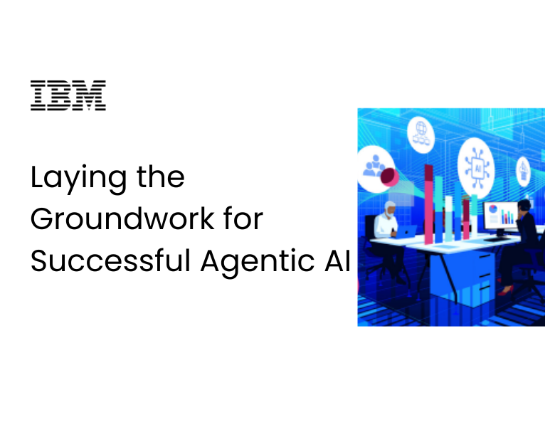Laying the Groundwork for Successful Agentic AI