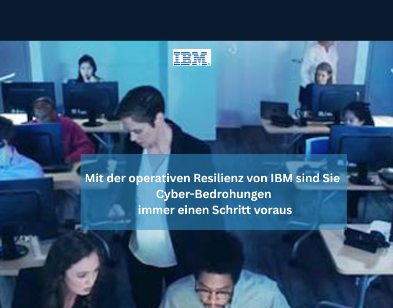 Mit-der-operativen-Resilienz-von-IBM-sind-Sie-Cyber-Bedrohungen-immer-einen-Schritt-voraus-2 (1)