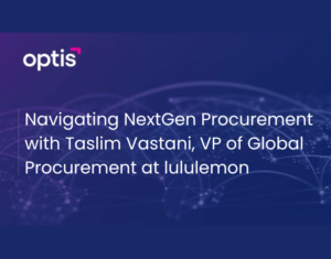 Navigating NextGen Procurement with Taslim Vastani, VP of Global Procurement at lululemon
