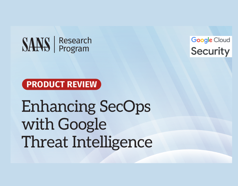 SANS-Product-Review-Enhancing-SecOps-with-Google-Threat-Intelligence