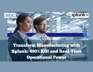 Transform-Manufacturing-with-Splunk-480-ROI-and-Real-Time-Operational-Power