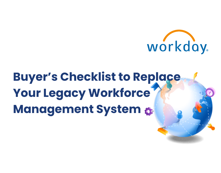 Buyer’s Checklist to Replace Your Legacy Workforce Management System