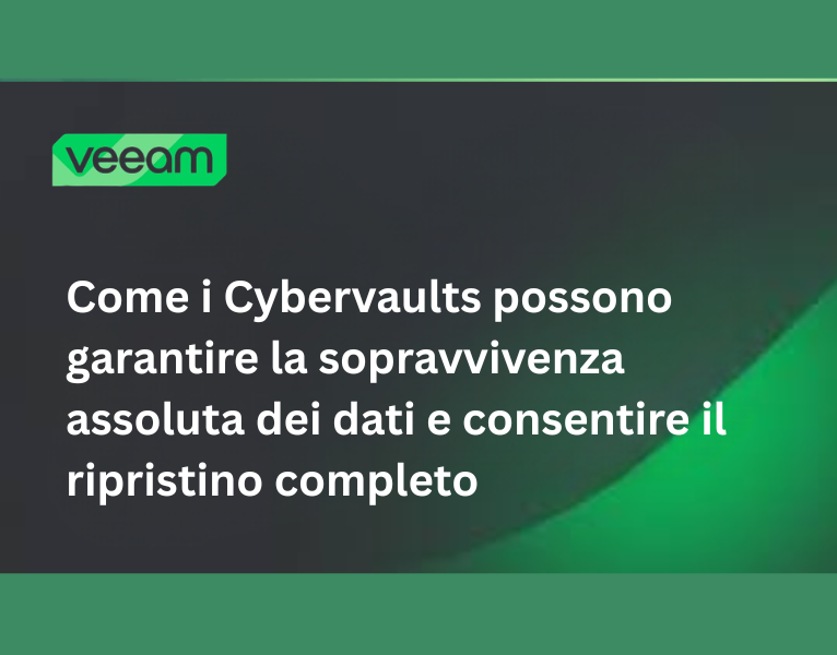 Come i Cybervaults possono garantire la sopravvivenza assoluta dei dati e consentire il ripristino completo