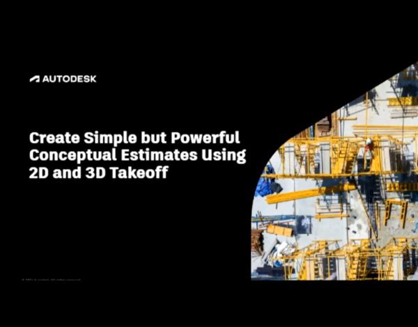 Create Simple but Powerful Conceptual Estimates Using 2D and 3D Takeoff