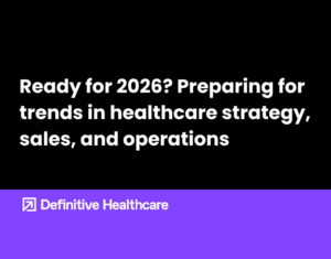 Ready for 2026? Preparing for trends in healthcare strategy, sales, and operations