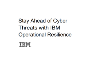 Stay-Ahead-of-Cyber-Threats-with-IBM-Operational-Resilience-1-1
