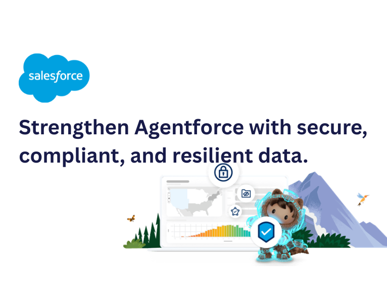 Strengthen Agentforce with secure, compliant, and resilient data