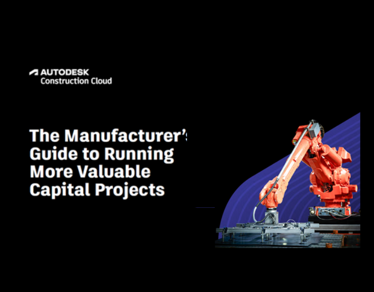 The Manufacturer’s Guide to Running More Valuable Capital Projects