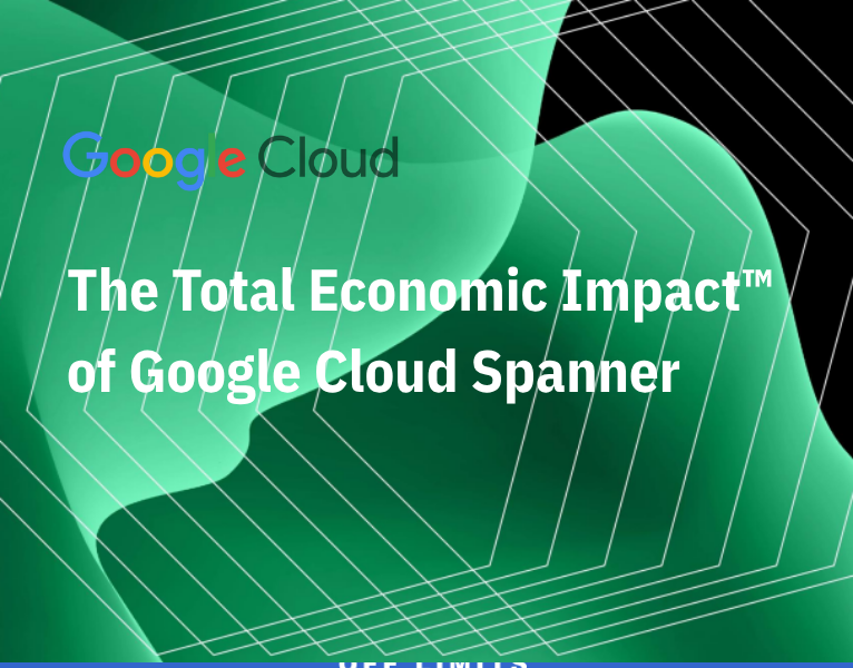 The Total Economic Impact™ of Google Cloud Spanner
