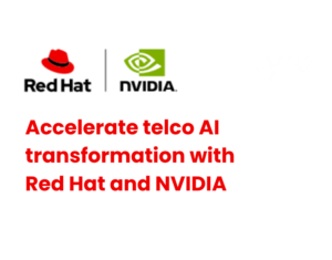 Accelerate telco AI transformation with Red Hat and NVIDIA